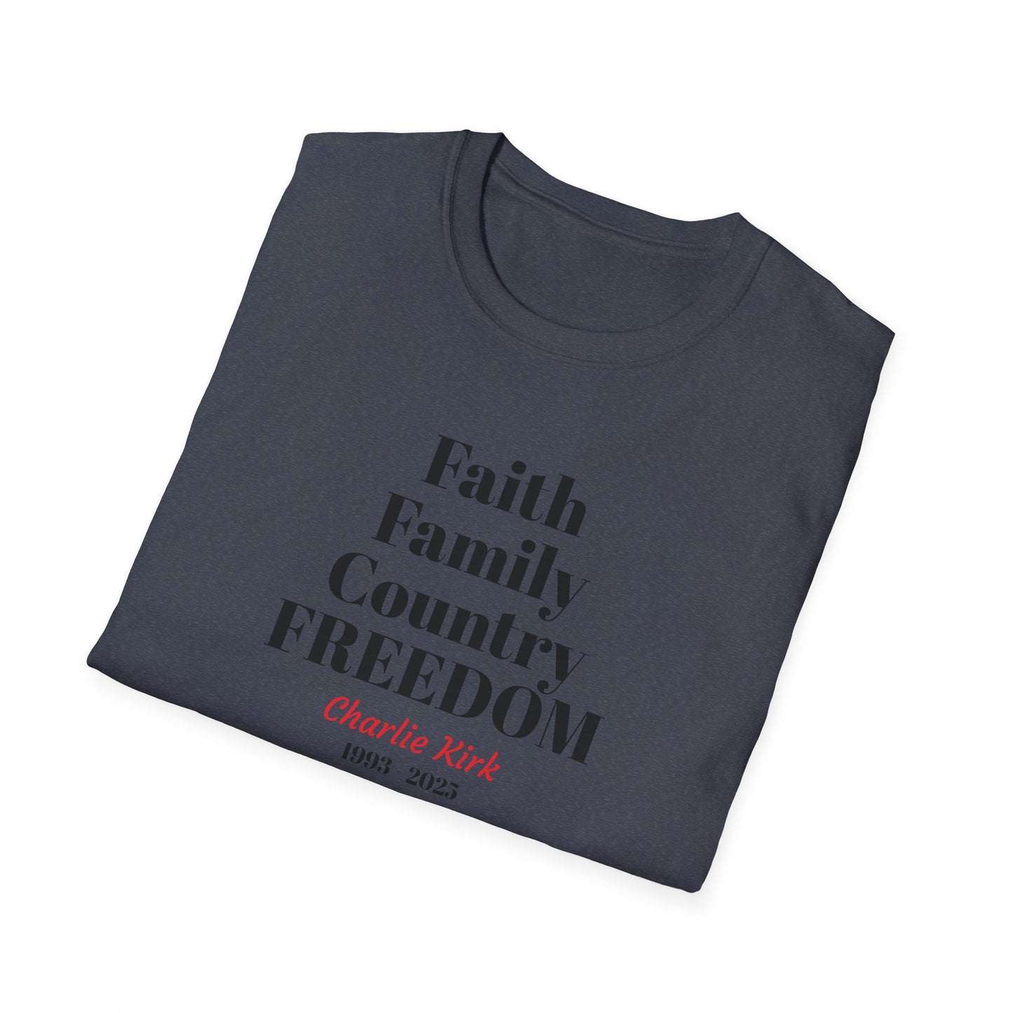 Charlie Kirk Faith Family Country Freedom Unisex T-Shirt