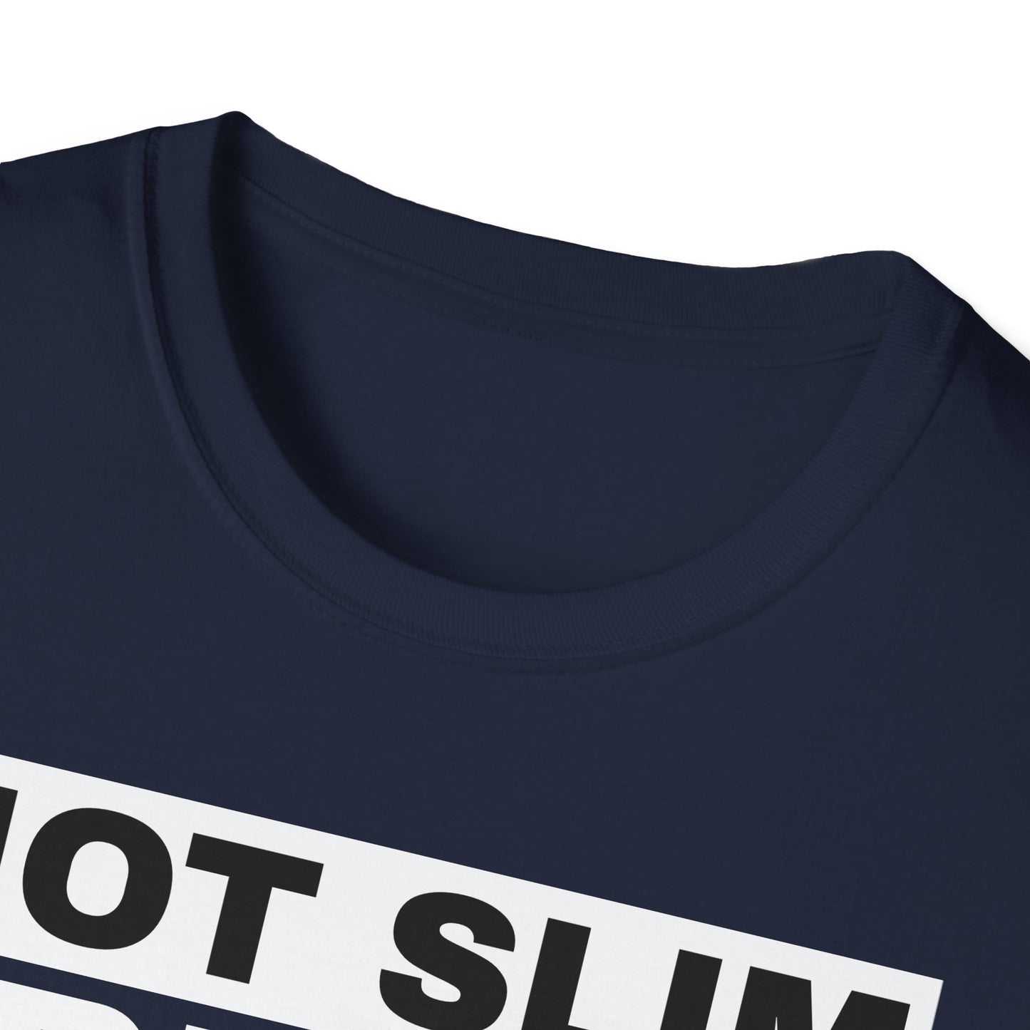 Not Slim Pretty Shady - Unisex Softstyle T-Shirt