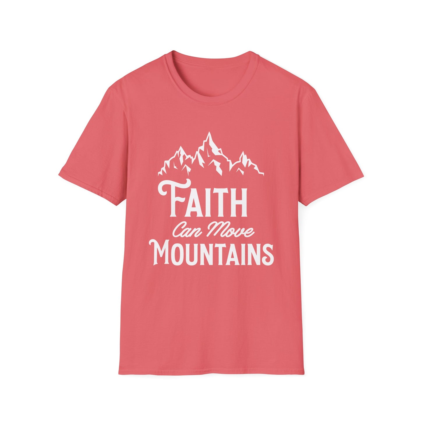 Faith can move mountains - Unisex Softstyle T-Shirt