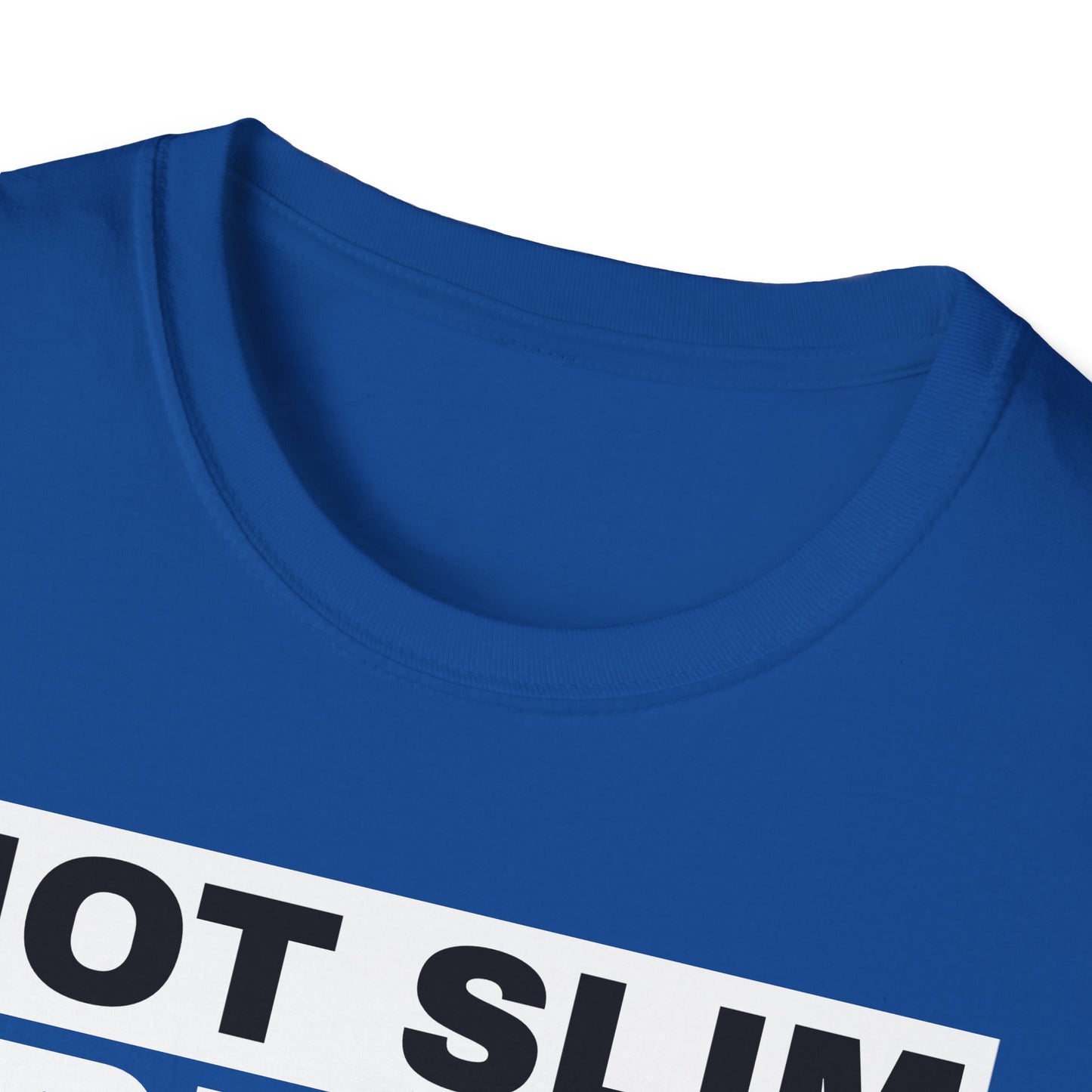 Not Slim Pretty Shady - Unisex Softstyle T-Shirt
