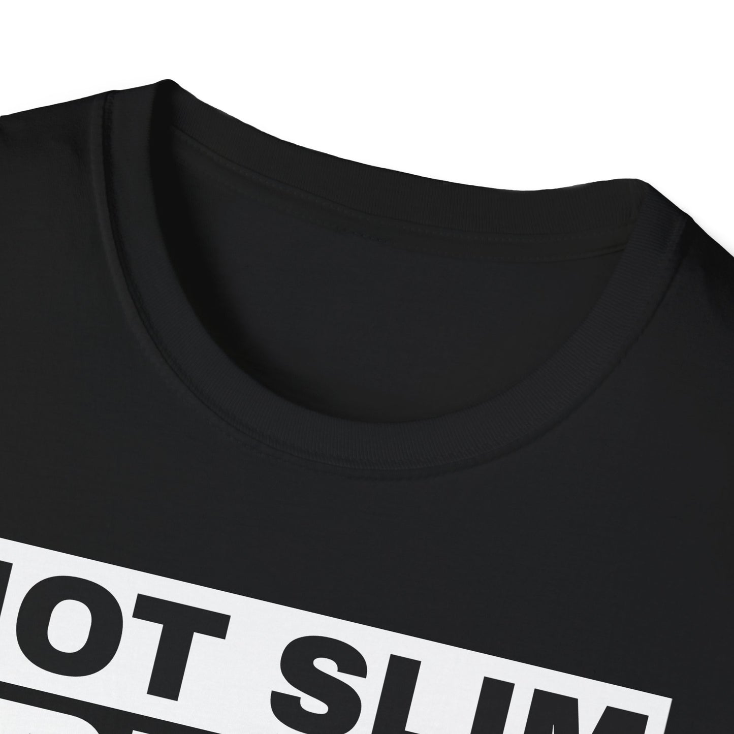 Not Slim Pretty Shady - Unisex Softstyle T-Shirt