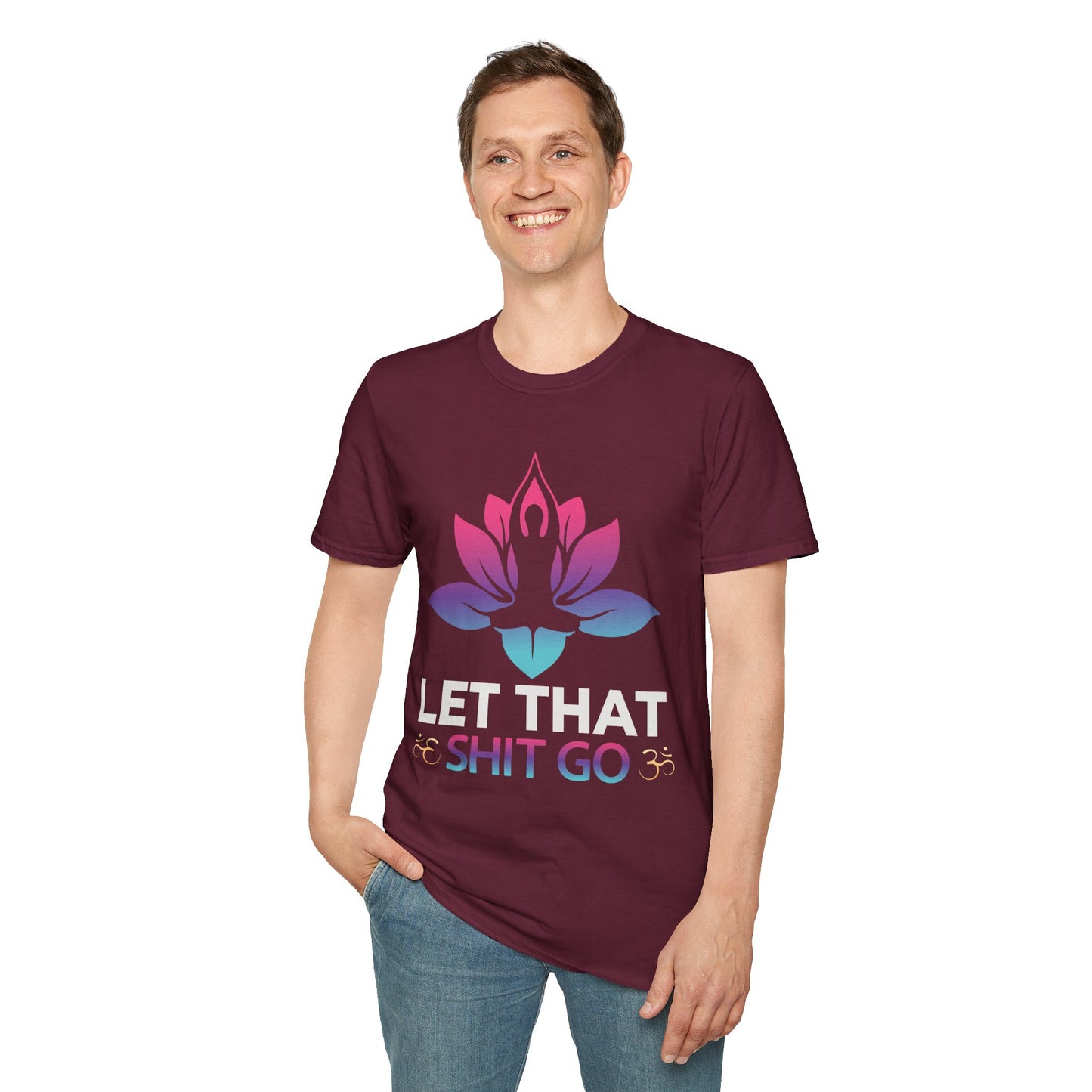 Let That Shit Go - Unisex Softstyle T-Shirt