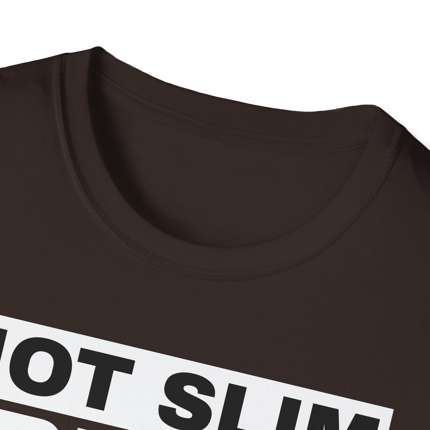 Not Slim Pretty Shady - Unisex Softstyle T-Shirt