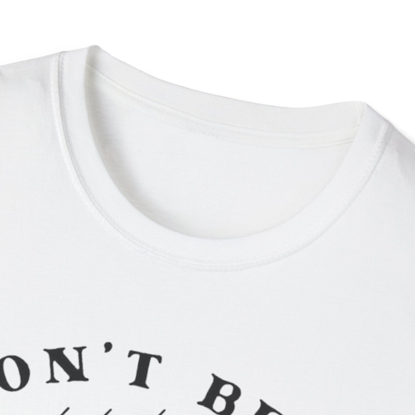 Don't Be a Salty Bitch - Unisex Softstyle T-Shirt