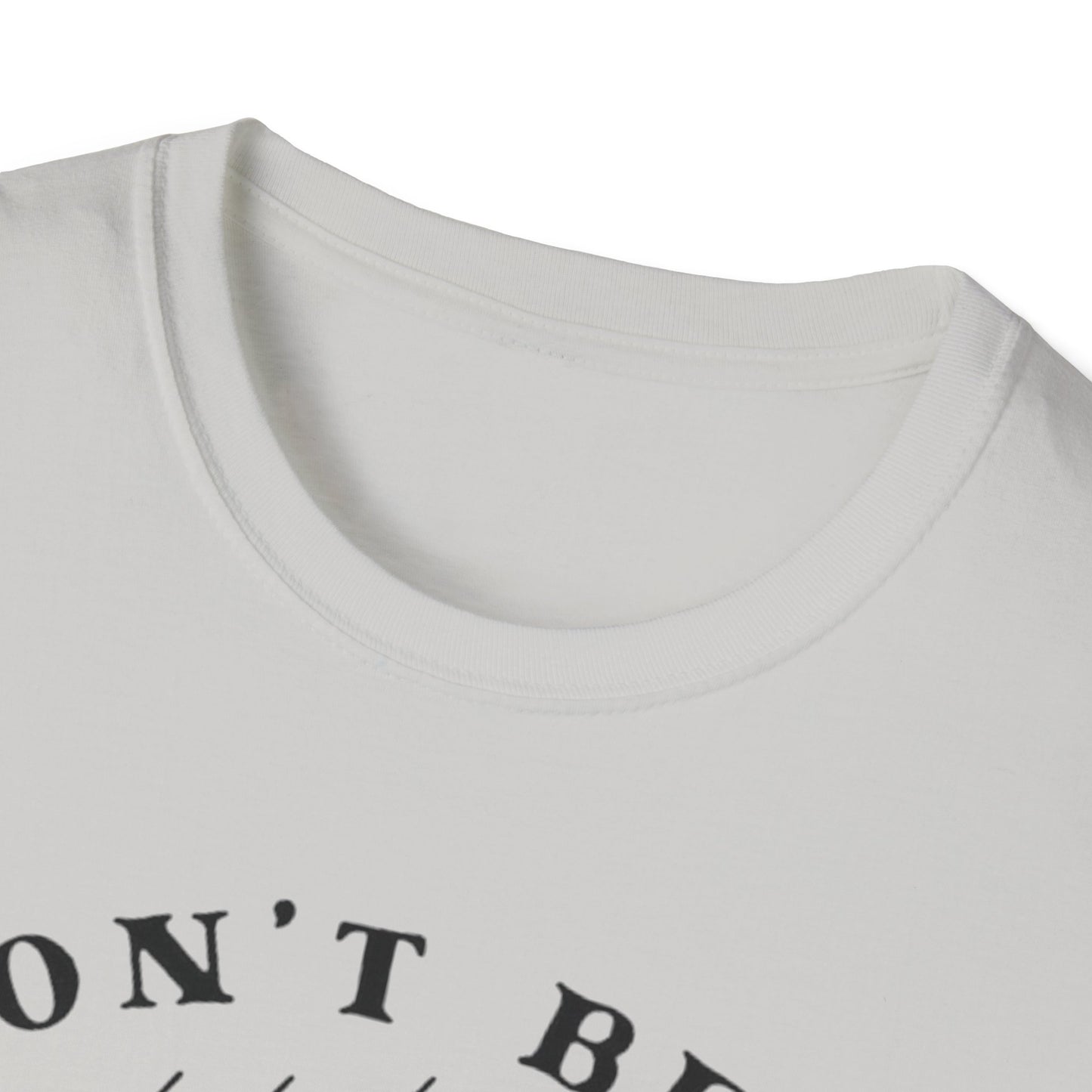 Don't Be a Salty Bitch - Unisex Softstyle T-Shirt
