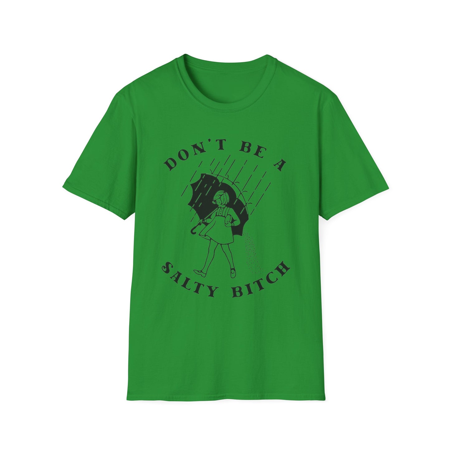 Don't Be a Salty Bitch - Unisex Softstyle T-Shirt