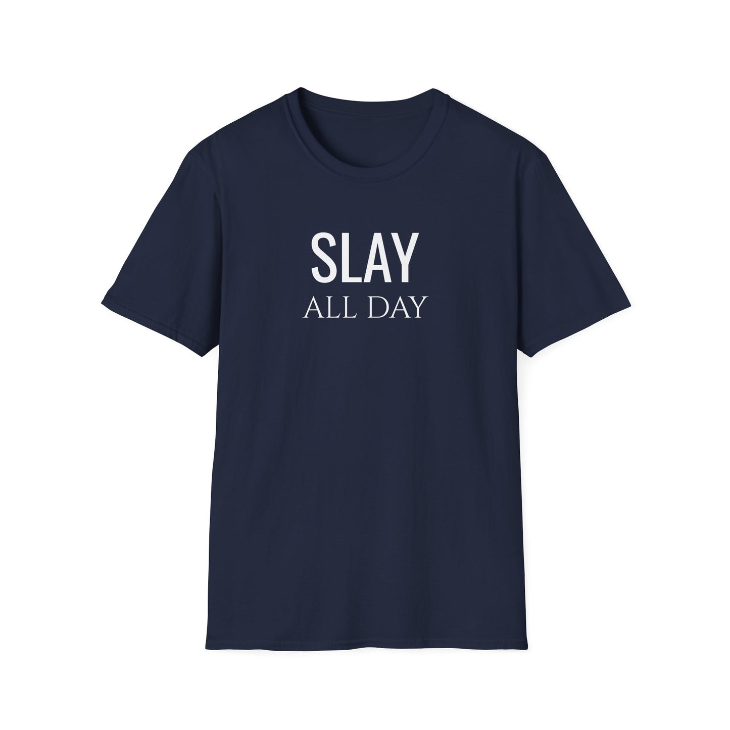 Slay All Day - Unisex Softstyle T-Shirt