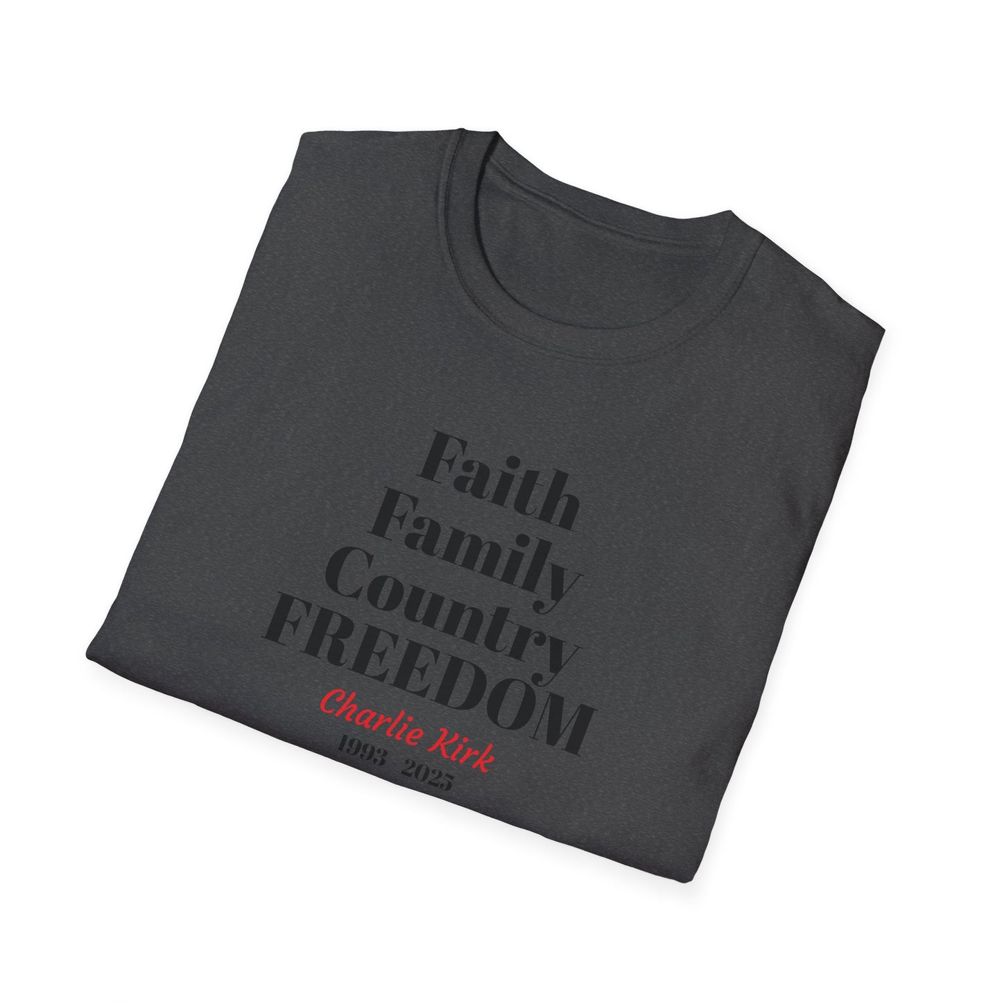 Charlie Kirk Faith Family Country Freedom Unisex T-Shirt