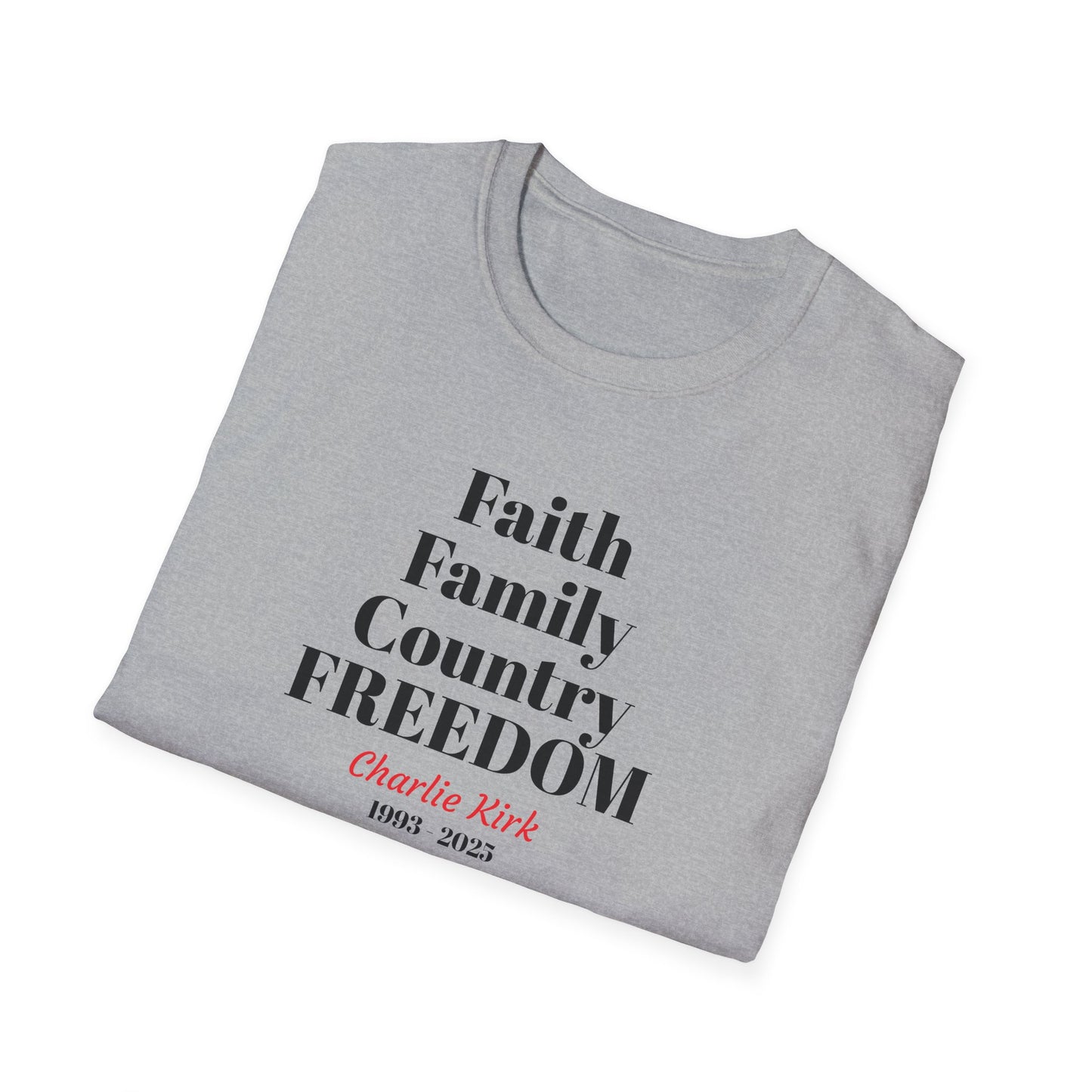 Charlie Kirk Faith Family Country Freedom Unisex T-Shirt