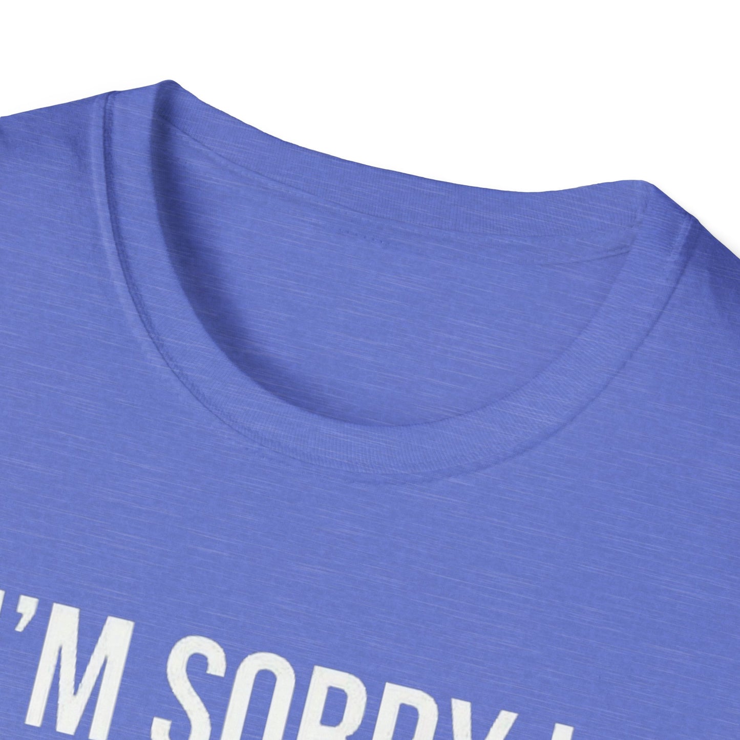 I’m sorry I roasted you, I was trying to flirt - Unisex Softstyle T-Shirt