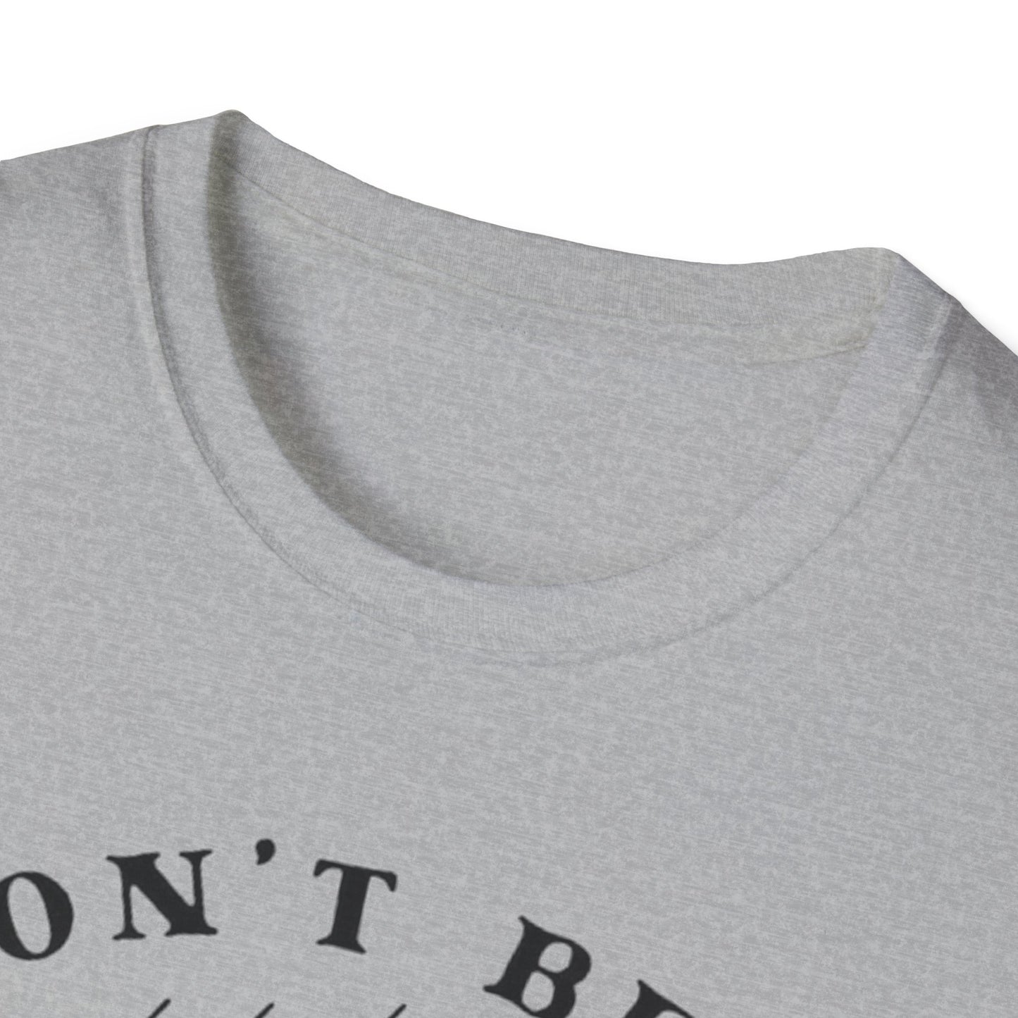 Don't Be a Salty Bitch - Unisex Softstyle T-Shirt