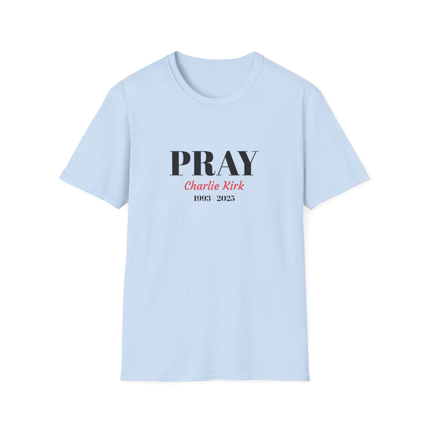 Unisex T-Shirt Charlie Kirk Remembrance Pray Shirt