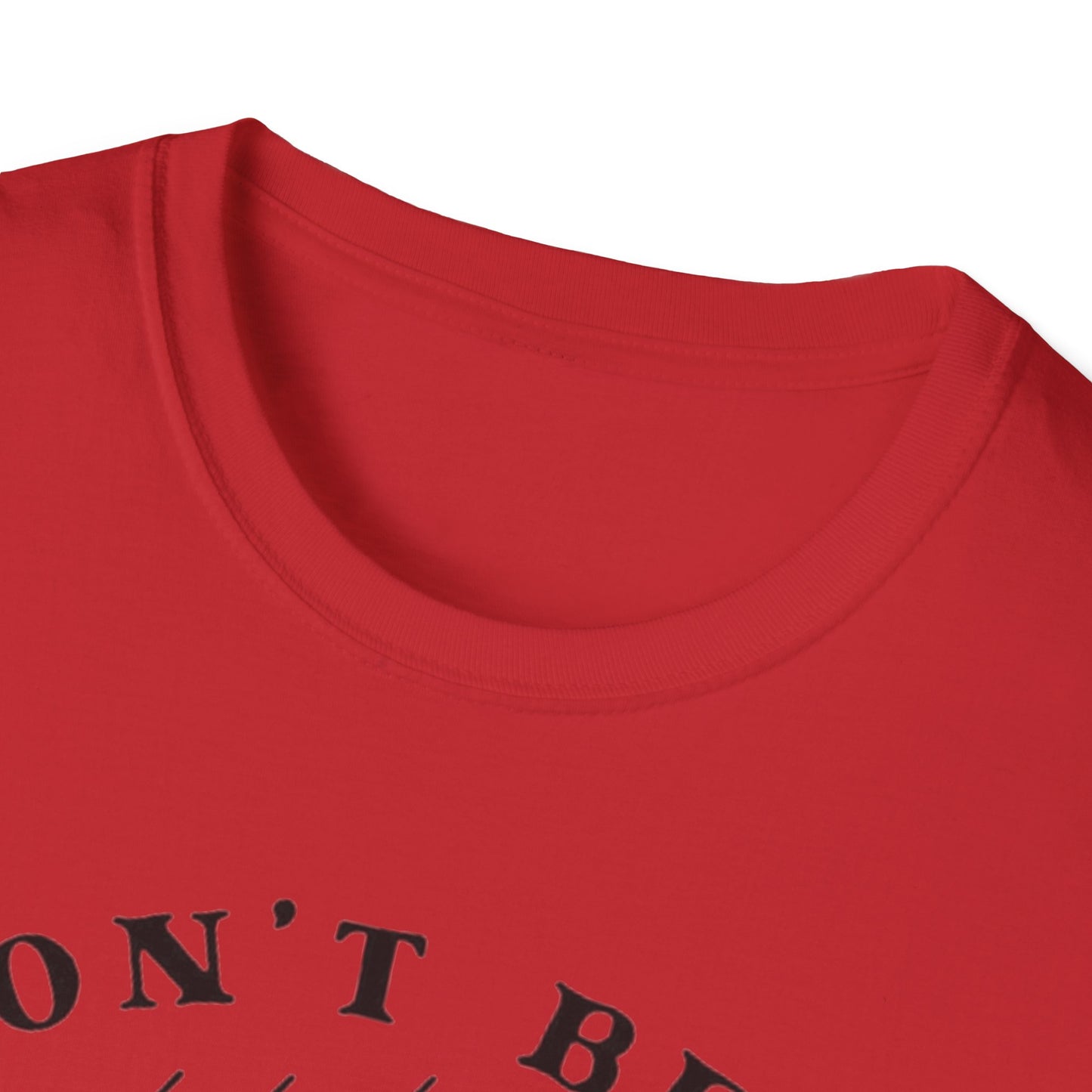 Don't Be a Salty Bitch - Unisex Softstyle T-Shirt