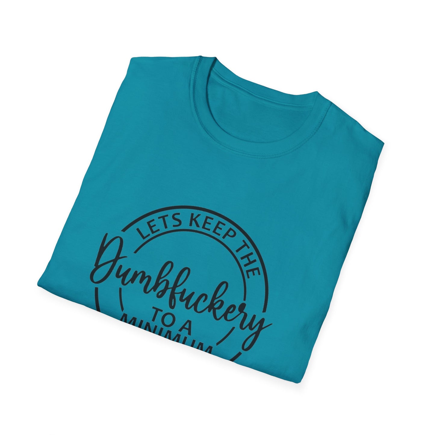 LETS KEEP THE... - Unisex Softstyle T-Shirt