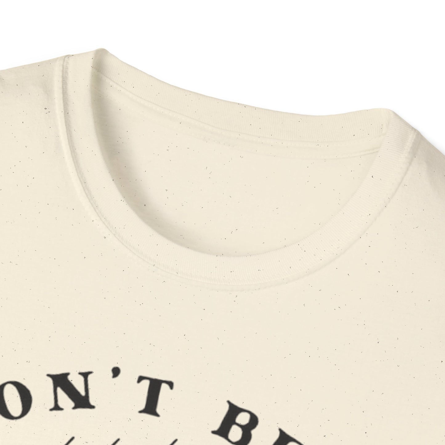 Don't Be a Salty Bitch - Unisex Softstyle T-Shirt