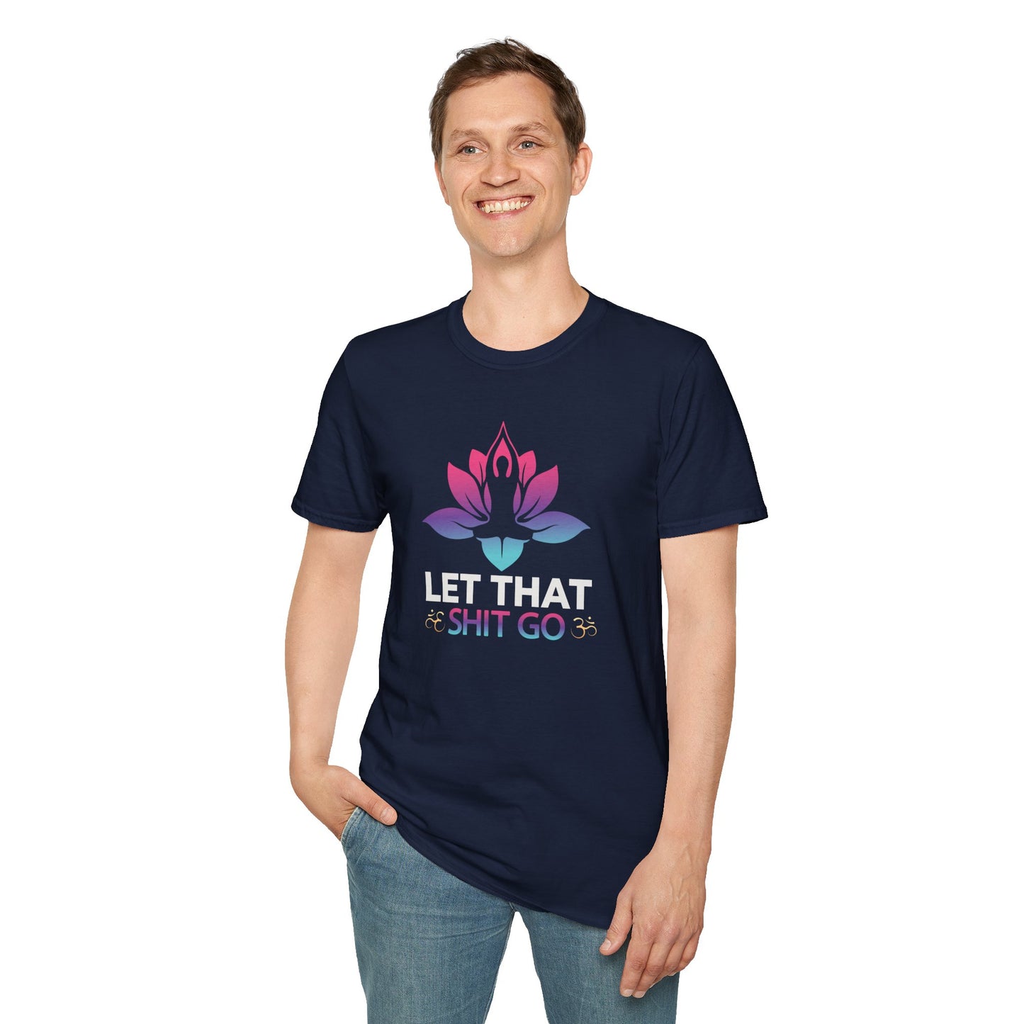 Let That Shit Go - Unisex Softstyle T-Shirt