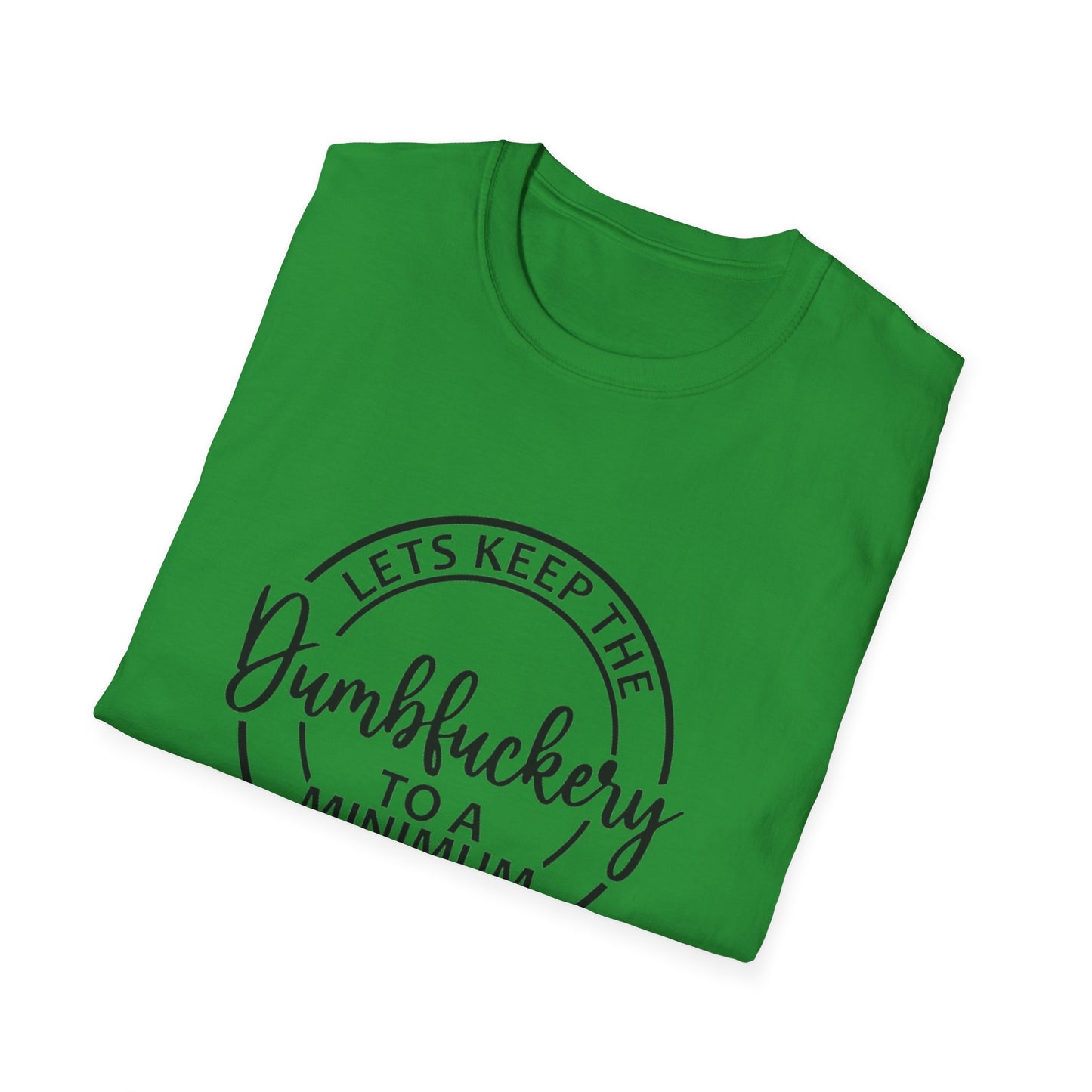 LETS KEEP THE... - Unisex Softstyle T-Shirt