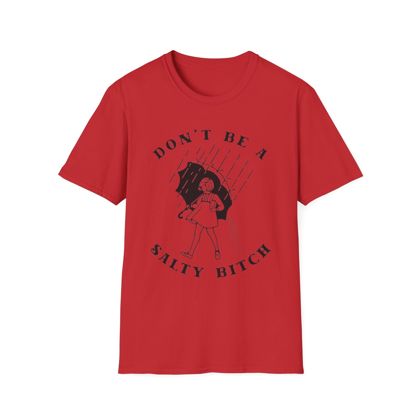 Don't Be a Salty Bitch - Unisex Softstyle T-Shirt