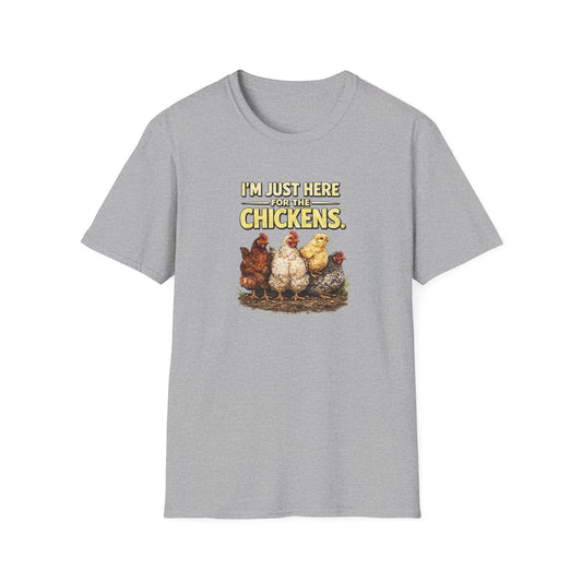 I’m Just Here For The Chickens T-Shirt — Chicken Lover Tee