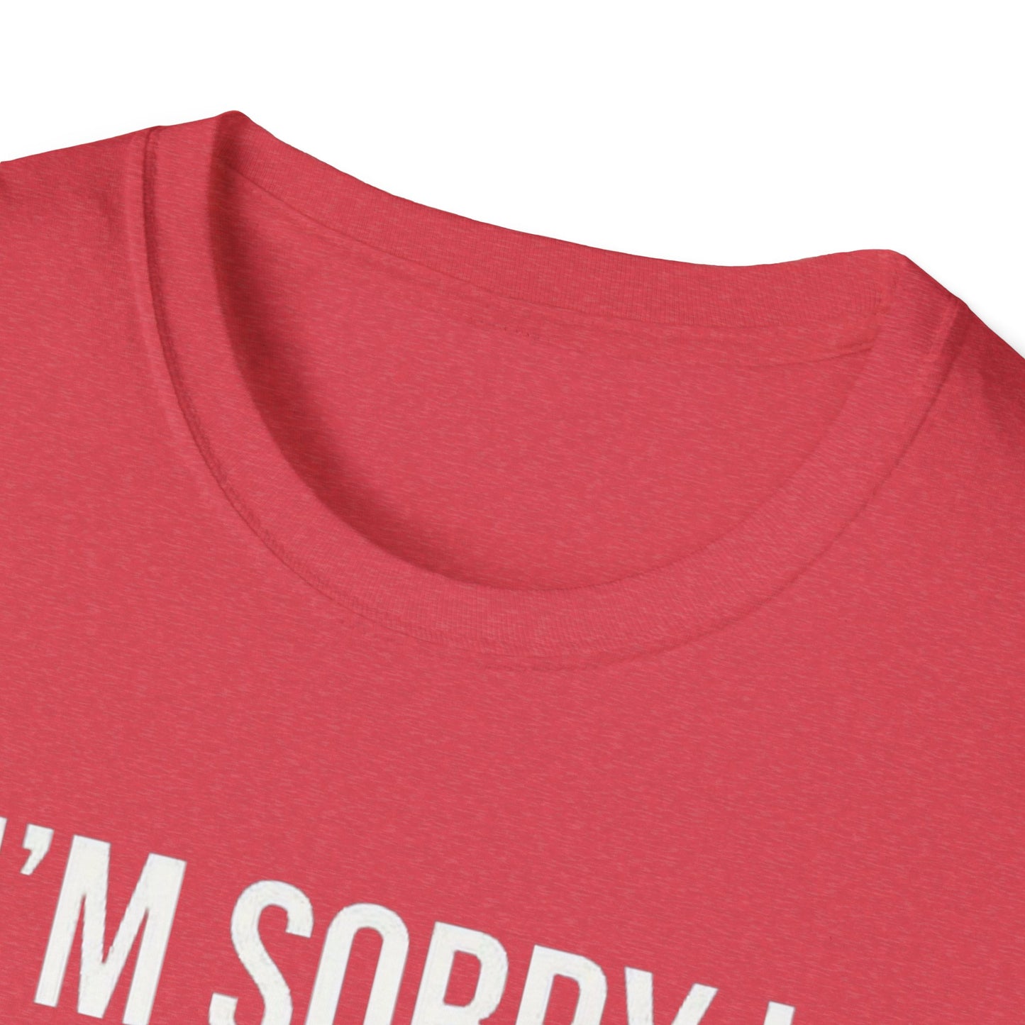 I’m sorry I roasted you, I was trying to flirt - Unisex Softstyle T-Shirt