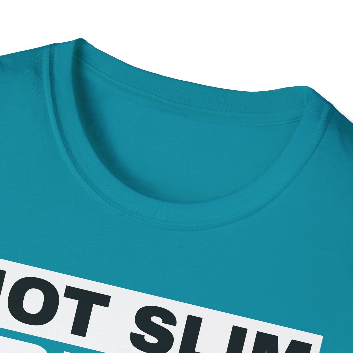Not Slim Pretty Shady - Unisex Softstyle T-Shirt