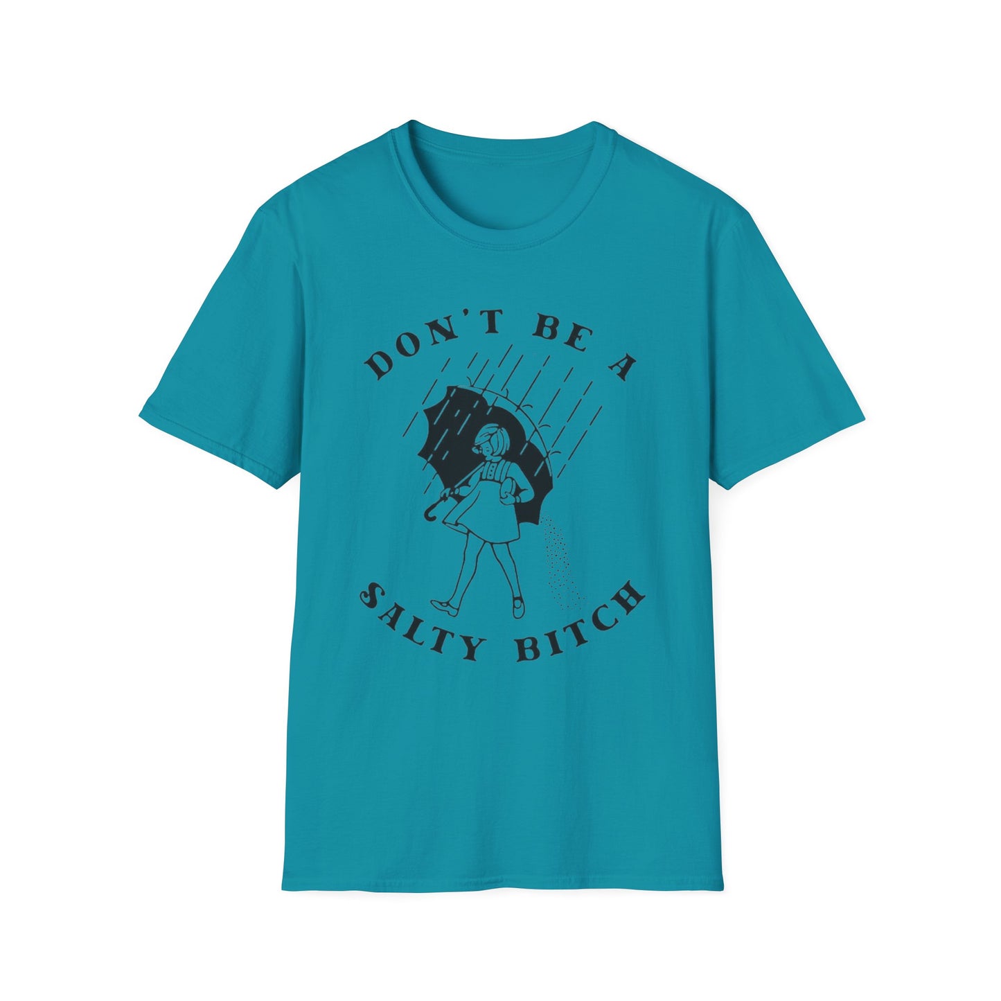 Don't Be a Salty Bitch - Unisex Softstyle T-Shirt