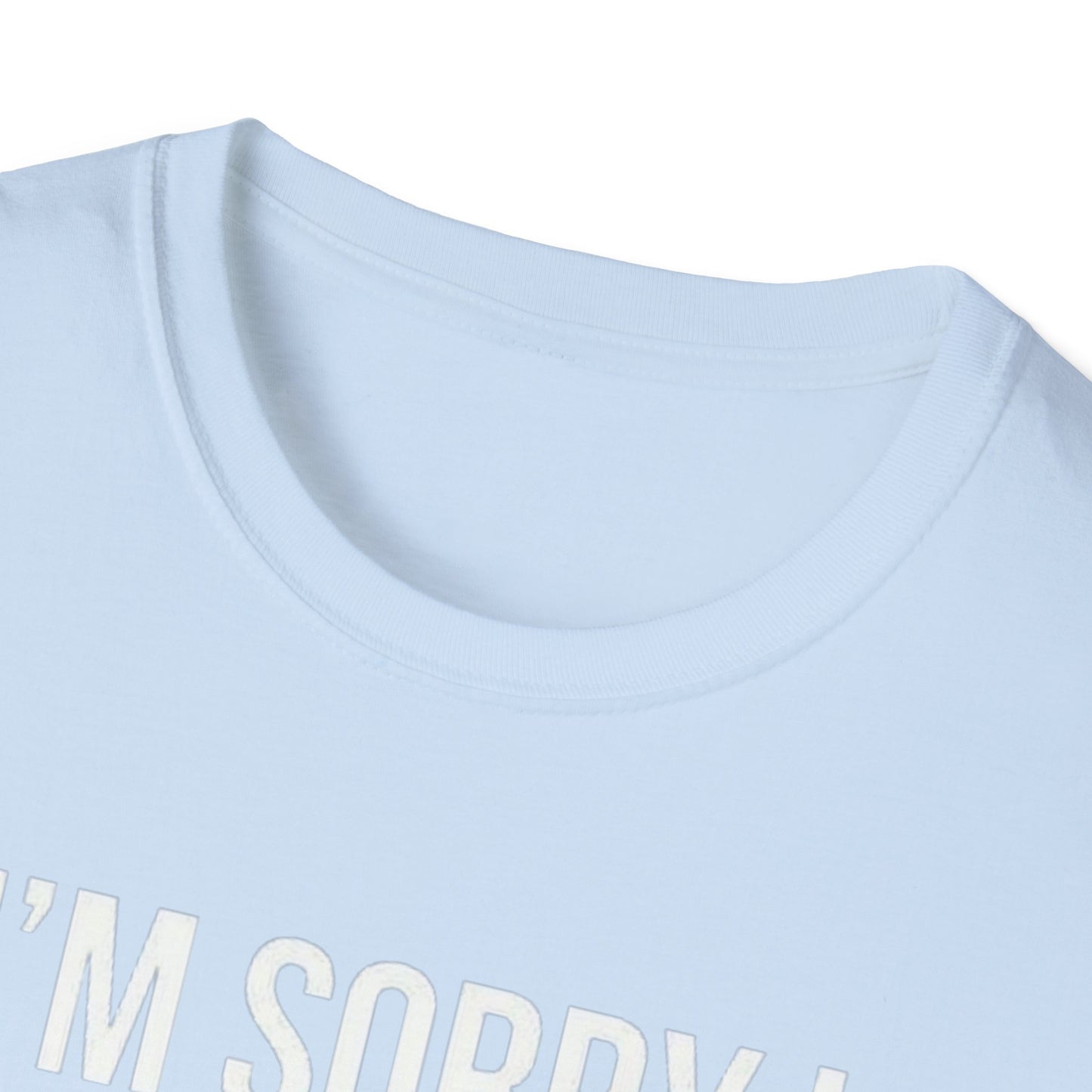 I’m sorry I roasted you, I was trying to flirt - Unisex Softstyle T-Shirt