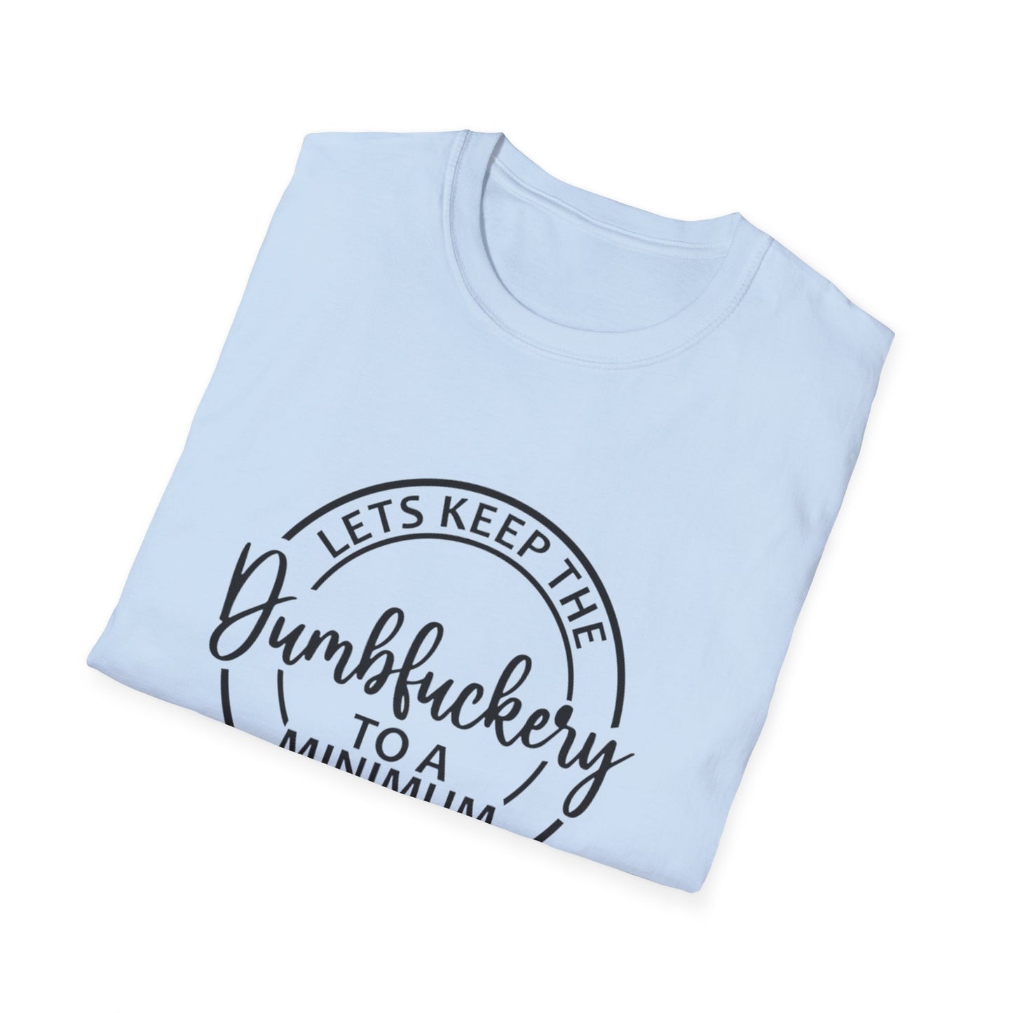 LETS KEEP THE... - Unisex Softstyle T-Shirt