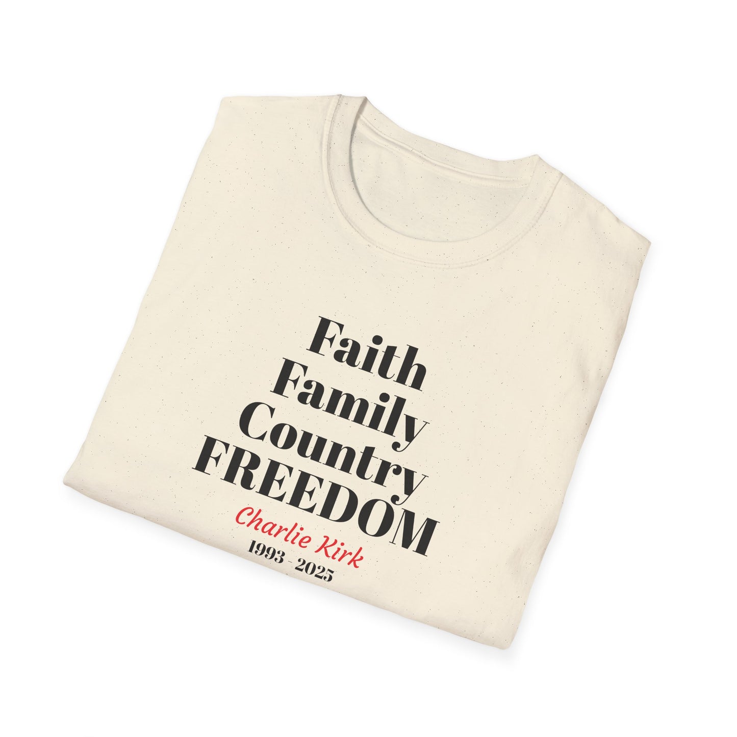 Charlie Kirk Faith Family Country Freedom Unisex T-Shirt