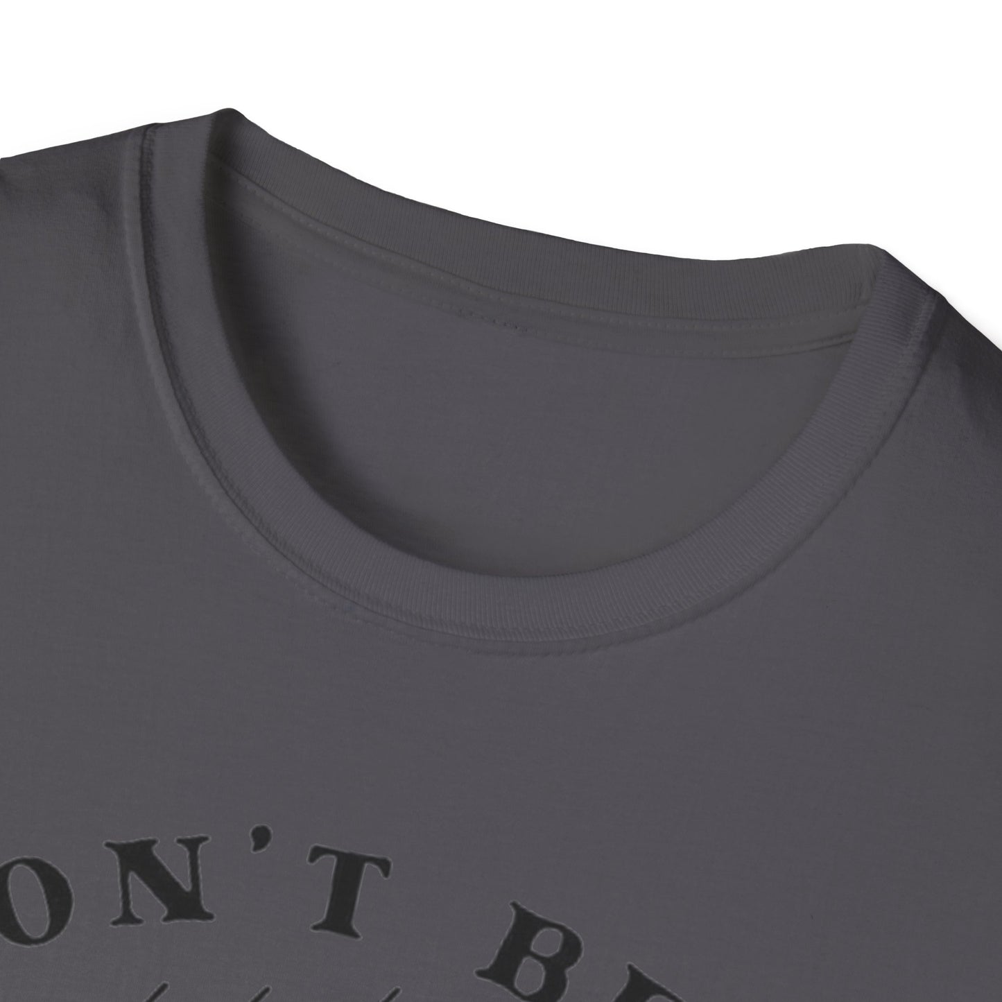 Don't Be a Salty Bitch - Unisex Softstyle T-Shirt