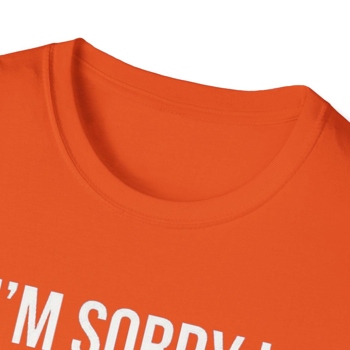 I’m sorry I roasted you, I was trying to flirt - Unisex Softstyle T-Shirt