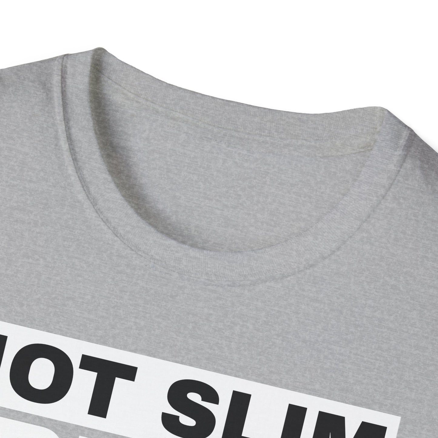 Not Slim Pretty Shady - Unisex Softstyle T-Shirt