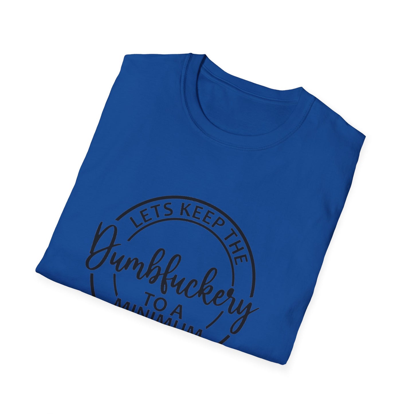 LETS KEEP THE... - Unisex Softstyle T-Shirt