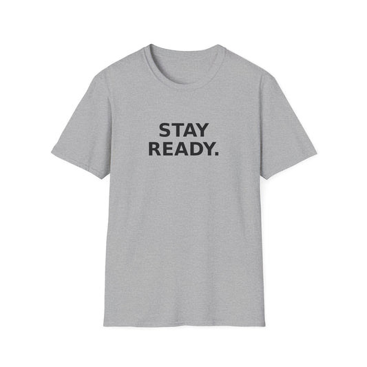 Stay Ready T-Shirt — Minimal Motivational Graphic Tee