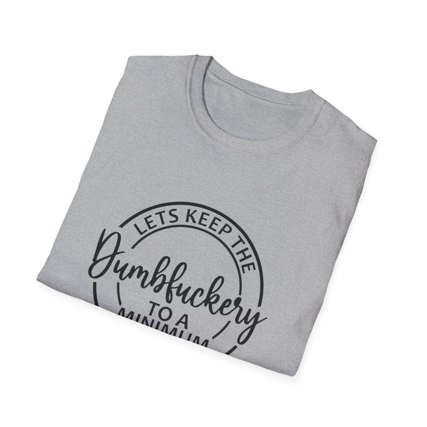 LETS KEEP THE... - Unisex Softstyle T-Shirt