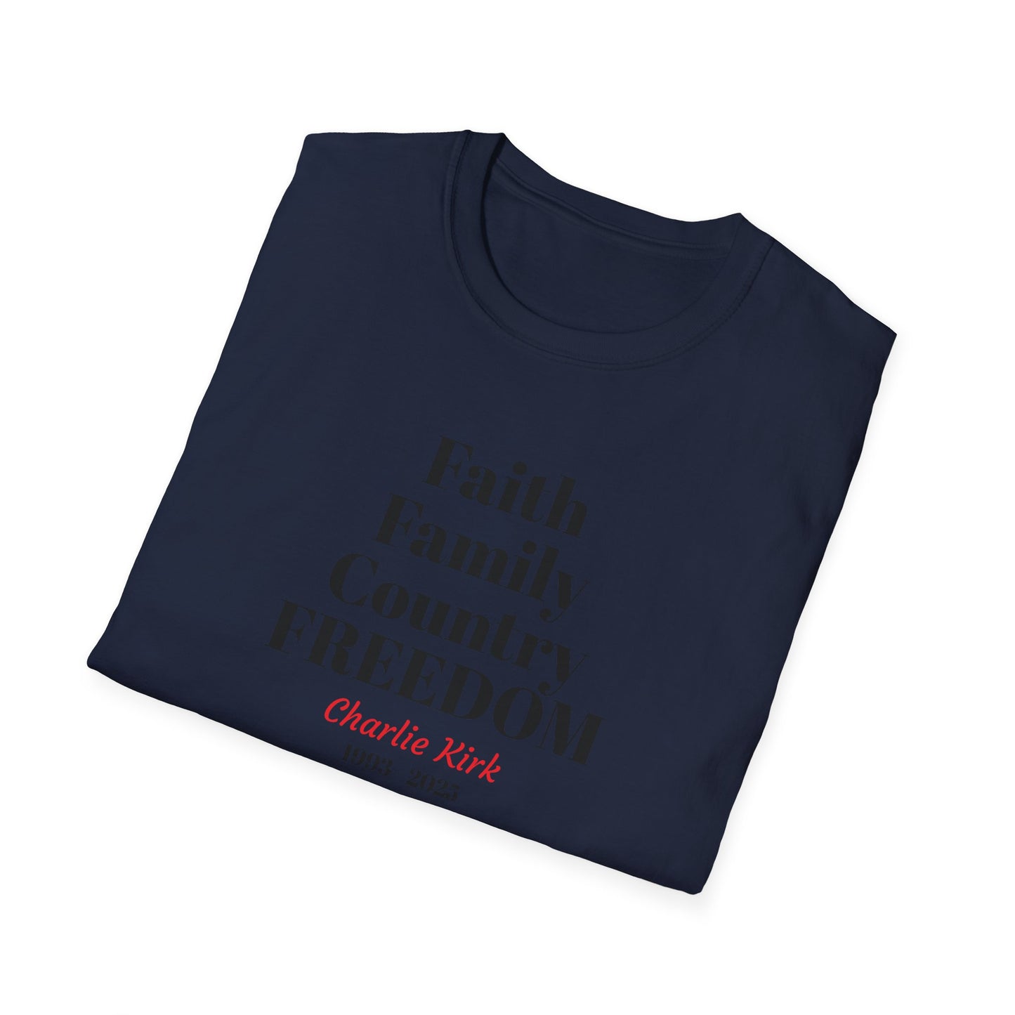 Charlie Kirk Faith Family Country Freedom Unisex T-Shirt