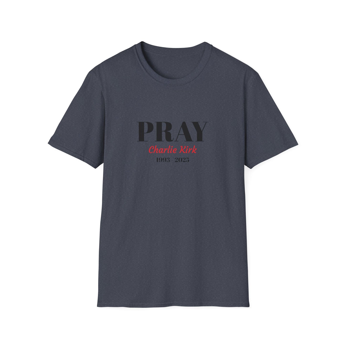 Unisex T-Shirt Charlie Kirk Remembrance Pray Shirt