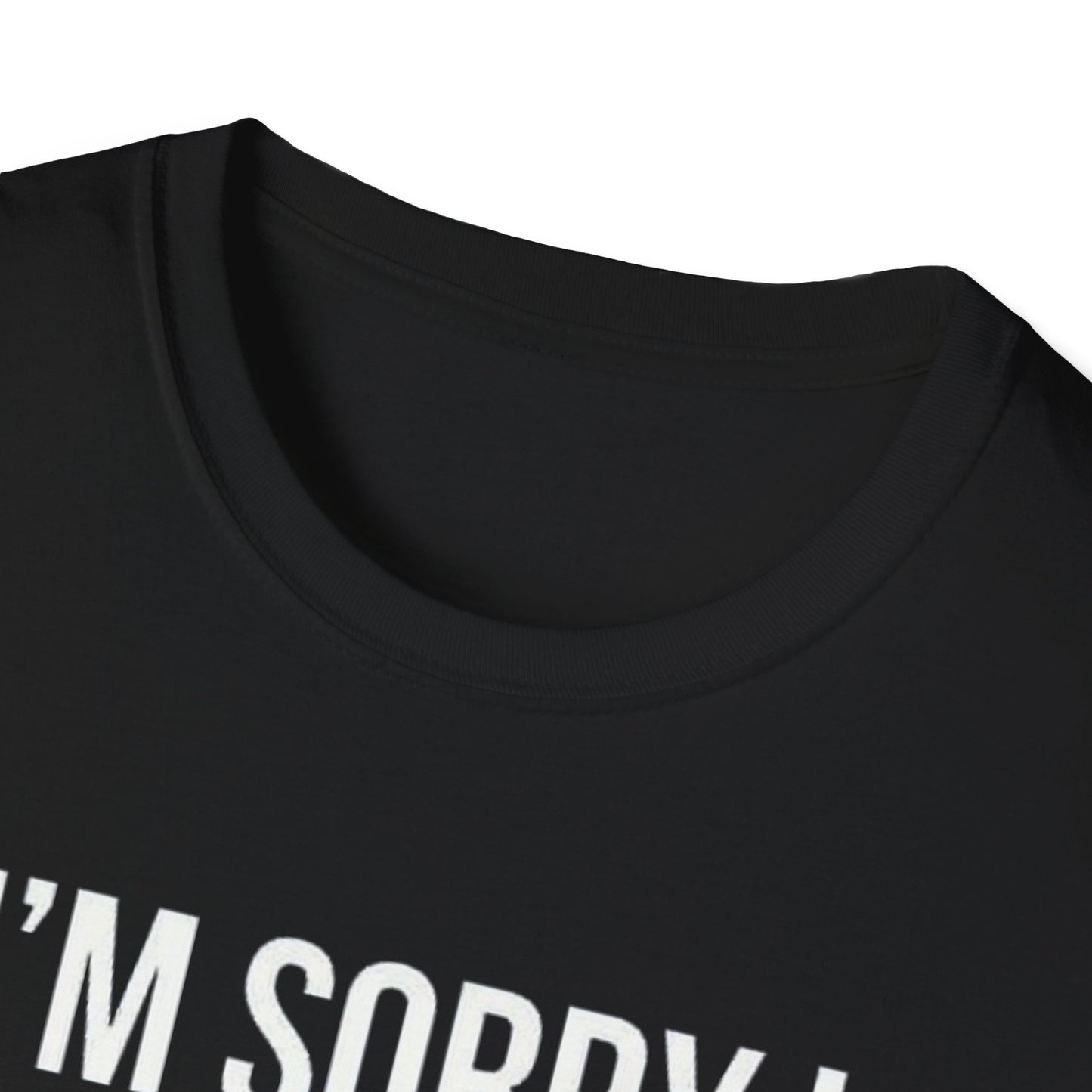 I’m sorry I roasted you, I was trying to flirt - Unisex Softstyle T-Shirt