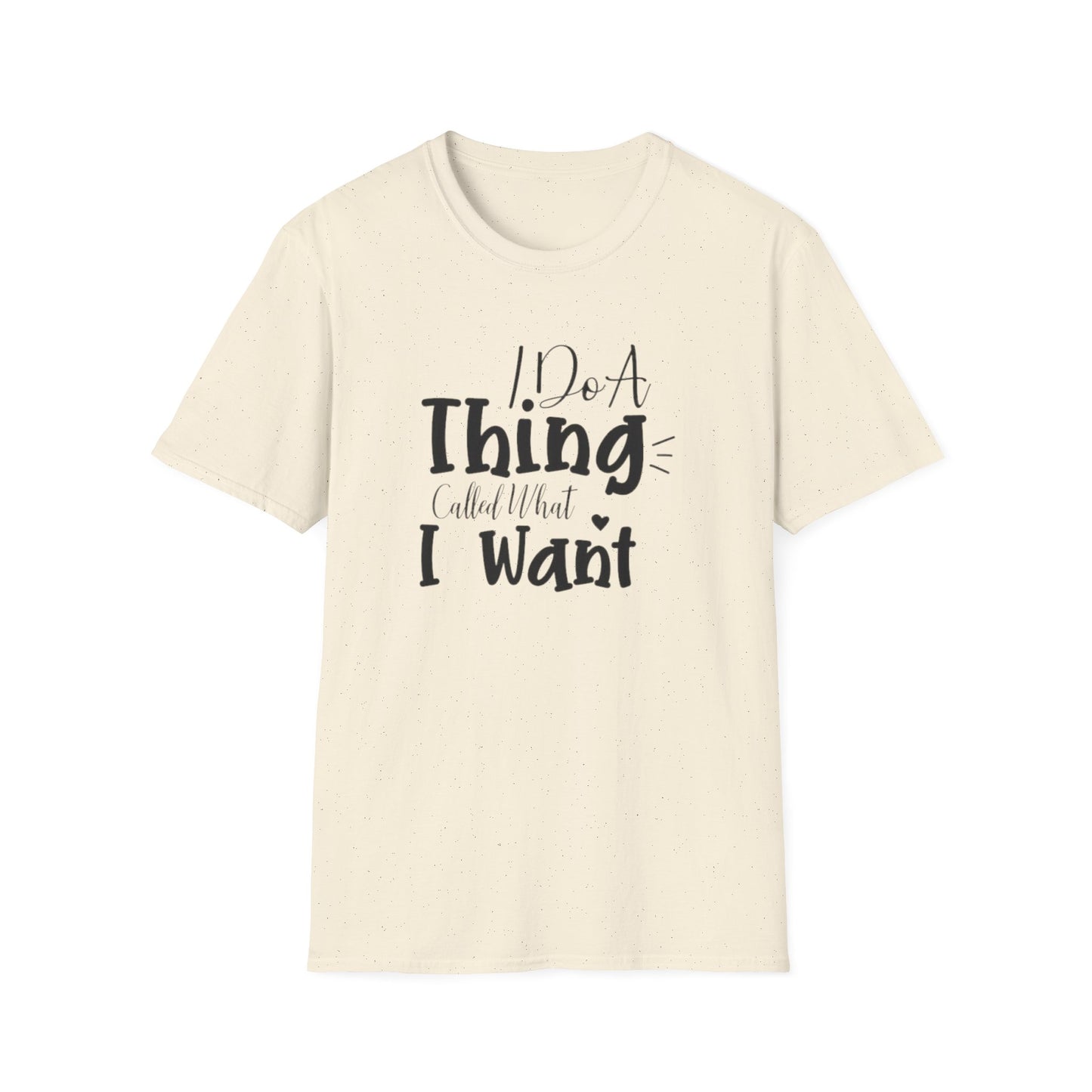 Do What You Want Unisex T-Shirt - Softstyle Tee for Self-Expression, Casual Wear, Gifts for Friends, Relaxed Fit