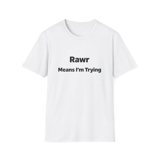 "Rawr Means I’m Trying" T-Shirt — Cute Funny Graphic Tee