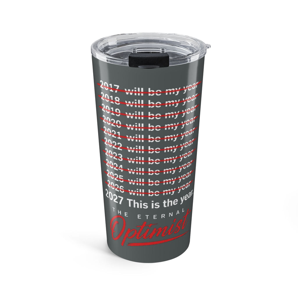 The Eternal Optimist Tumbler
