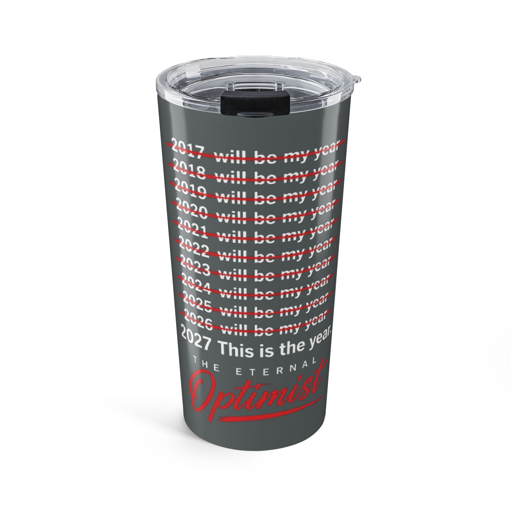 The Eternal Optimist Tumbler