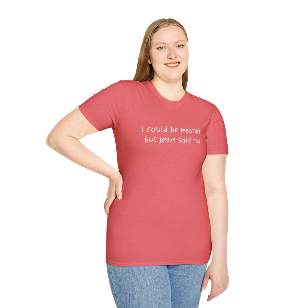 Christian Graphic Tee "I Could Be Meaner But Jesus Said No" – Funny Faith T-Shirt