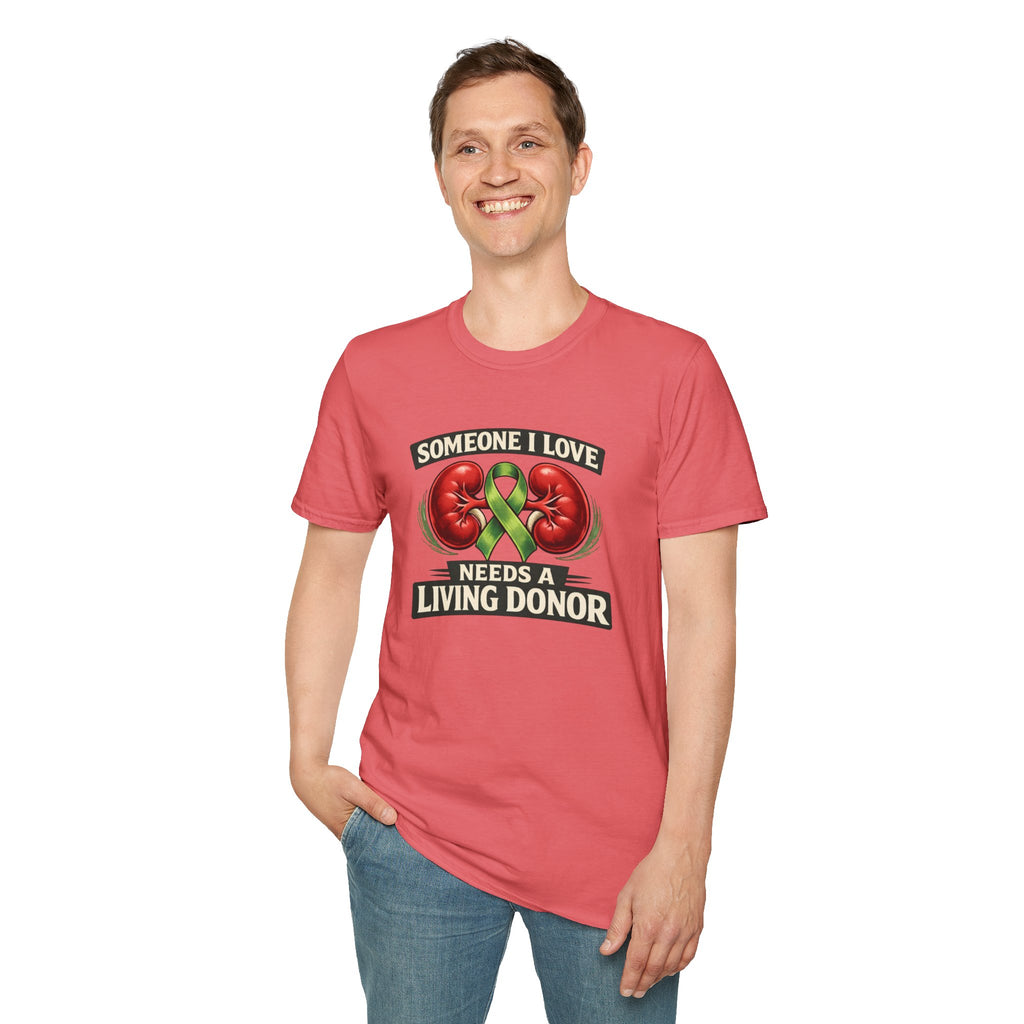 Living Donor Awareness T-Shirt — "Someone I Love Needs a Living Donor" Kidney Transplant Support Tee