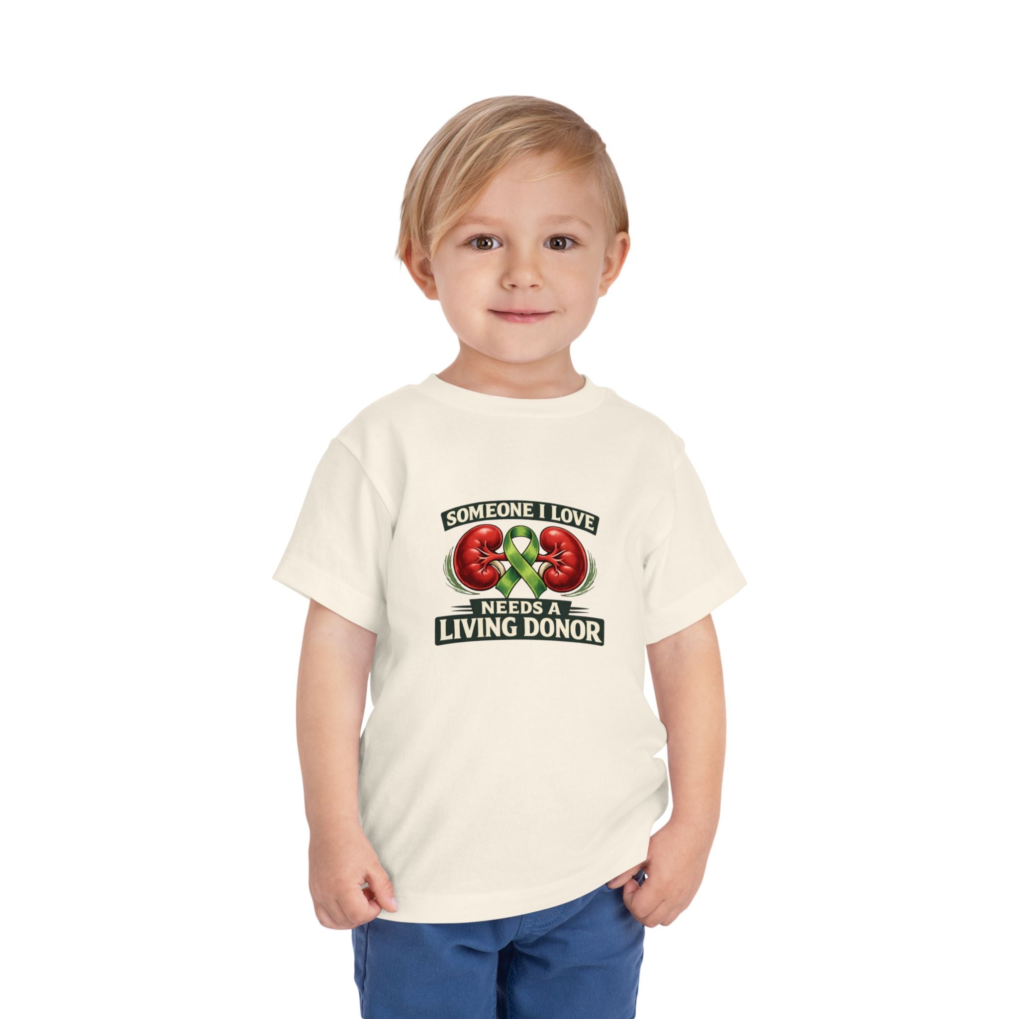 Toddler Tee - "Someone I Love Needs a Living Donor" Kidney Transplant Support Shirt