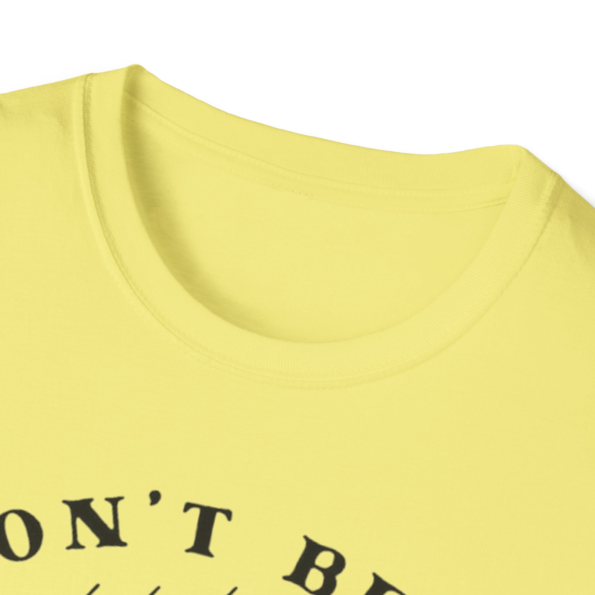 Don't Be a Salty Bitch - Unisex Softstyle T-Shirt