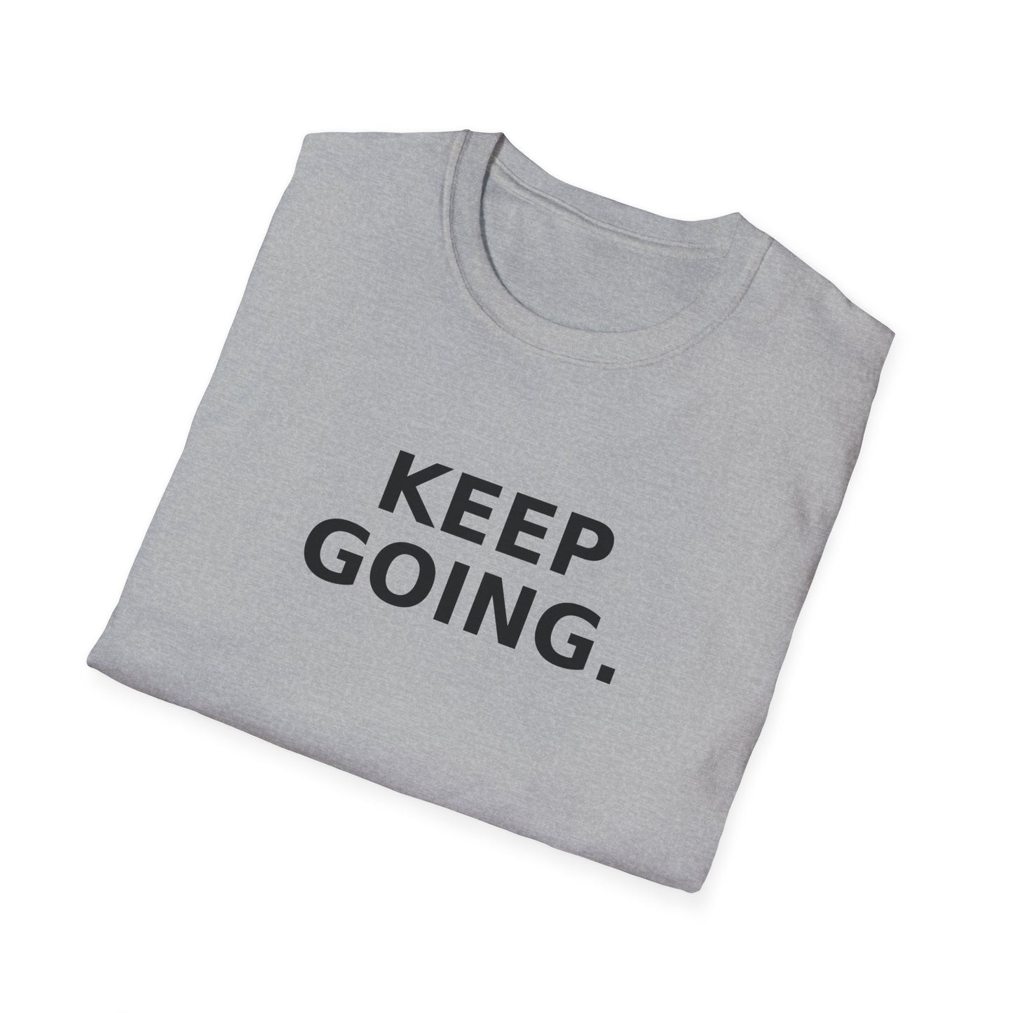 Keep Going T-Shirt — Motivational 'Keep Going' Inspirational Tee