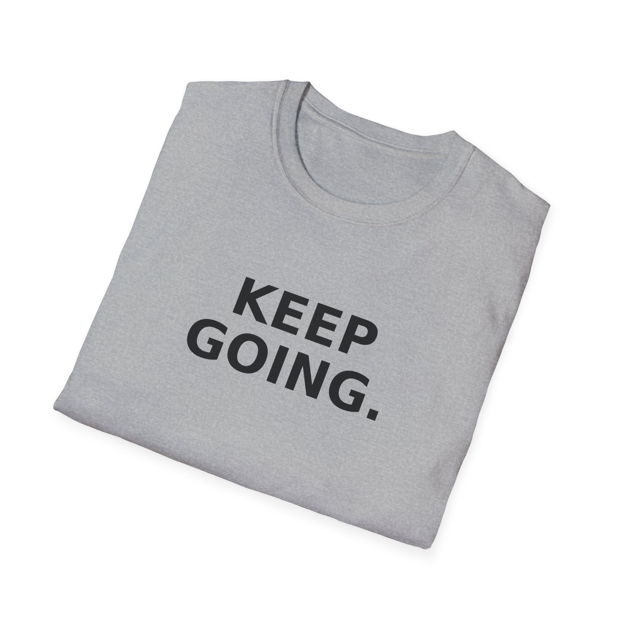 Keep Going T-Shirt — Motivational 'Keep Going' Inspirational Tee