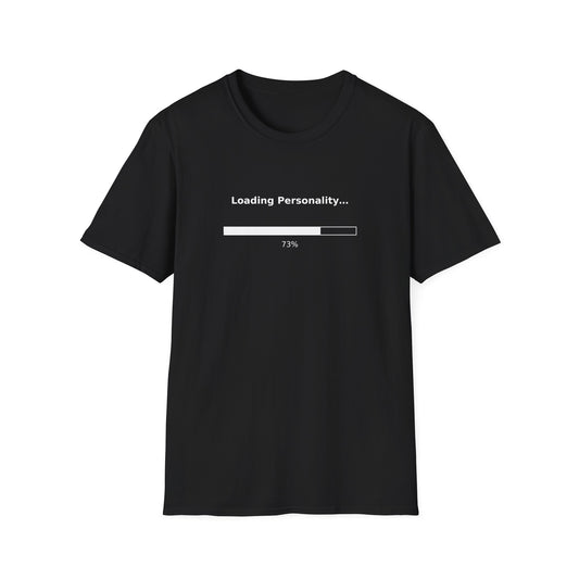 Loading Personality T-Shirt — Funny Introvert/Quirky Humor Tee