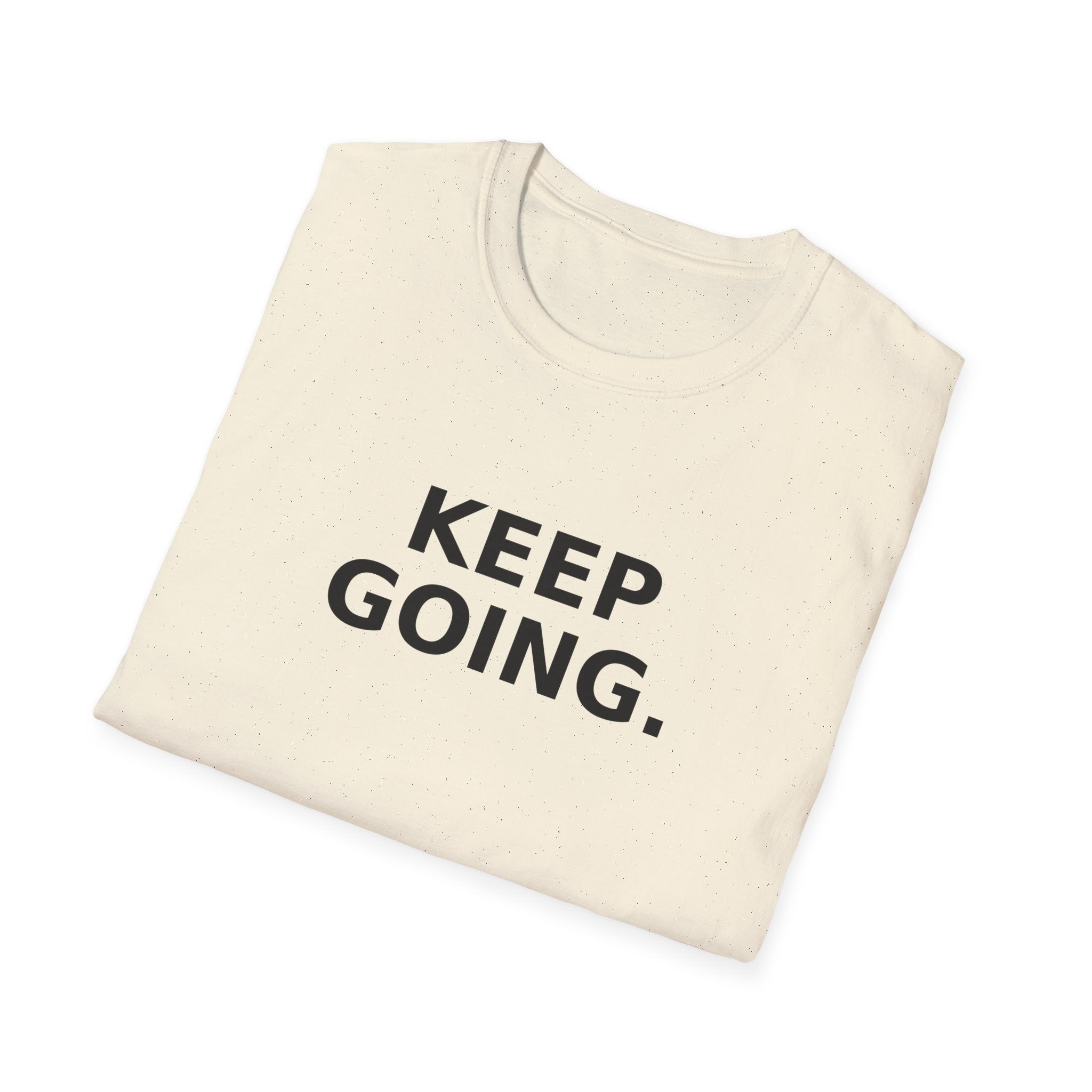 Keep Going T-Shirt — Motivational 'Keep Going' Inspirational Tee